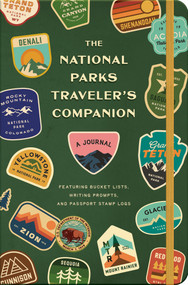 The National Parks Traveler's Companion (A Journal Featuring Bucket Lists, Writing Prompts, and Passport Stamp Logs) by Potter Gift, Rachel Federman, 9780593797747