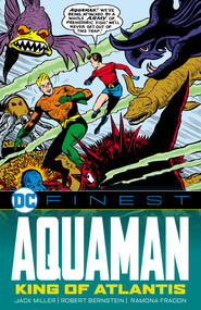 DC Finest: Aquaman: The King of Atlantis by Jack Miller, Robert Bernstein, Ramona Fradon, 9781779529893