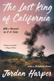The Last King of California by Jordan Harper, 9780316581400