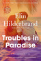 Troubles in Paradise by Elin Hilderbrand, 9780316584074