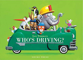 Who's Driving? by Leo Timmers, Leo Timmers, 9781776571666