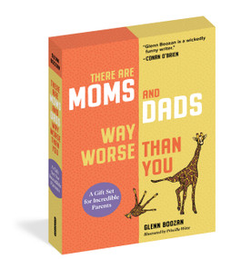There Are Moms and Dads Way Worse Than You (Boxed Set) (A Gift Set for Incredible Parents) by Glenn Boozan, Priscilla Witte, 9781523527823
