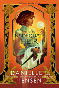 The Inadequate Heir by Danielle L. Jensen, 9780593975244