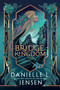 The Bridge Kingdom by Danielle L. Jensen, 9780593975183