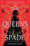 The Queen's Spade by Sarah Raughley, 9780063344389