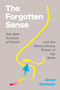 The Forgotten Sense (The New Science of Smell-and the Extraordinary Power of the Nose) by Jonas Olofsson, 9780063394674
