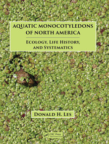 Aquatic Monocotyledons of North America (Ecology, Life History, and Systematics) by Donald H. Les, 9781032235875