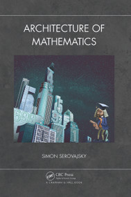 Architecture of Mathematics by Simon Serovajsky, 9780367514242