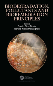 Biodegradation, Pollutants and Bioremediation Principles by Ederio Dino Bidoia, Renato Nallin Montagnolli, 9780367642105
