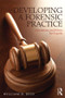 Developing a Forensic Practice (Operations and Ethics for Experts) by William H. Reid, 9780415537766