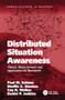 Distributed Situation Awareness (Theory, Measurement and Application to Teamwork) by Paul M. Salmon, Neville A. Stanton, Daniel P. Jenkins, 9781138073852