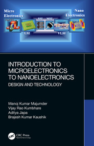 Introduction to Microelectronics to Nanoelectronics (Design and Technology) by Manoj Kumar Majumder, Vijay Rao Kumbhare, Aditya Japa, Brajesh Kumar Kaushik, 9780367503246