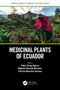 Medicinal Plants of Ecuador by Pablo Chong Aguirre, Migdalia Miranda Martínez, Patricia Manzano Santana, 9781032003986