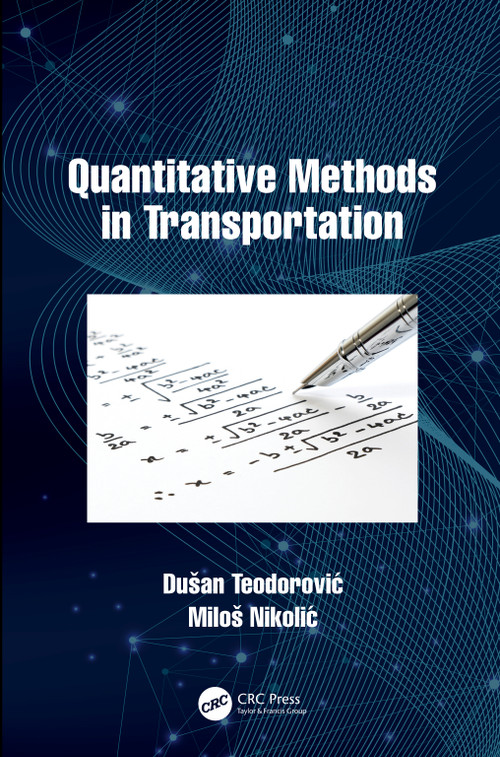 Quantitative Methods in Transportation by Dušan Teodorović, Miloš Nikolić, 9780367250539