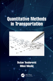 Quantitative Methods in Transportation by Dušan Teodorović, Miloš Nikolić, 9780367250539