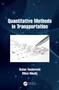 Quantitative Methods in Transportation by Dušan Teodorović, Miloš Nikolić, 9780367250539