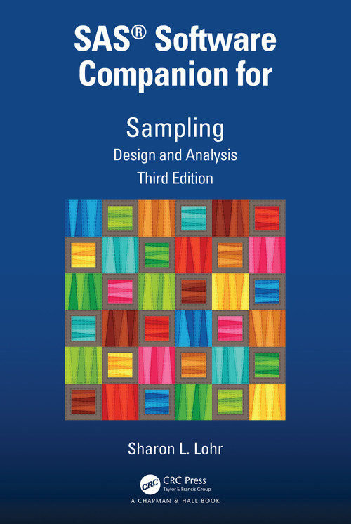 SAS® Software Companion for Sampling (Design and Analysis, Third Edition) by Sharon L. Lohr, 9780367748517