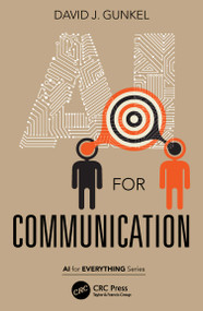 AI for Communication by David J. Gunkel, 9781032571706
