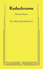 Kodachrome (One-Act Version) by Clare Barron, 9780573709821