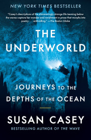 The Underworld (Journeys to the Depths of the Ocean) - 9781984898869 by Susan Casey, 9781984898869