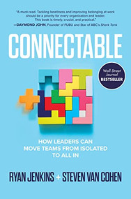 Connectable: How Leaders Can Move Teams From Isolated to All In by Ryan Jenkins, Steven Van Cohen, 9781264277506