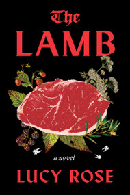 The Lamb (A Novel) by Lucy Rose, 9780063374607