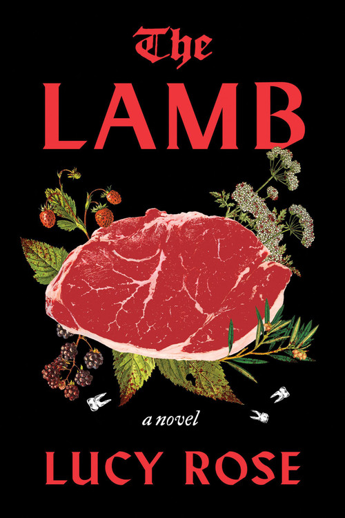 The Lamb (A Novel) by Lucy Rose, 9780063374607