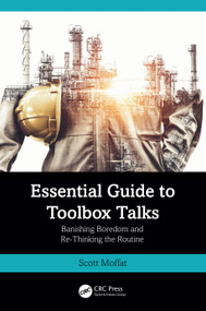 Essential Guide to Toolbox Talks (Banishing Boredom and Re-Thinking the Routine) by Scott Moffat, 9781032784946