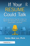 If Your Resume Could Talk (Dig in and Prepare Yourself or Others for What's Next Through Career Exploration, Conversations, and Pivots) by Evelyn Mok Lee, 9781032644295