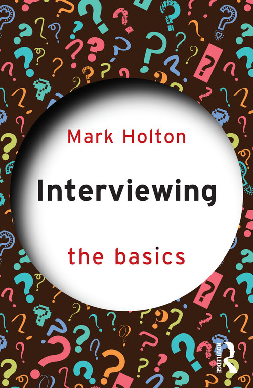 Interviewing: The Basics by Mark Holton, 9781032274409