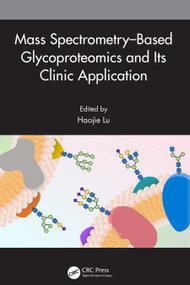 Mass Spectrometry-Based Glycoproteomics and Its Clinic Application by Haojie Lu, 9781032029238