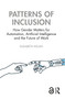 Patterns of Inclusion (How Gender Matters for Automation, Artificial Intelligence and the Future of Work) by Elisabeth Kelan, 9781032669892