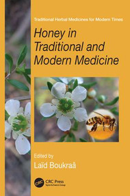 Honey in Traditional and Modern Medicine by Laïd Boukraâ, 9781138199279