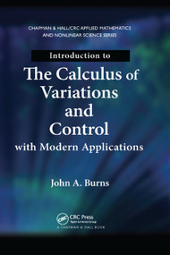 Introduction to the Calculus of Variations and Control with Modern Applications by John A. Burns, 9780367379551