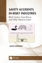 Safety Accidents in Risky Industries (Black Swans, Gray Rhinos and Other Adverse Events) by Sasho Andonov, 9781032136493