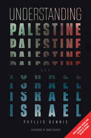 Understanding Palestine & Israel by Phyllis Bennis, Omar Baddar, 9781623716479