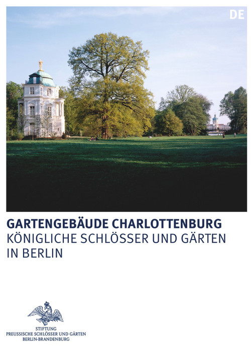 Die Gartengebäude im Schlossgarten Charlottenburg (Belvedere, Mausoleum und Neuer Pavillon) (German Edition) by Rudolf Scharmann, 9783422987111