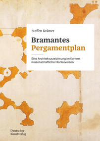 Bramantes Pergamentplan (Eine Architekturzeichnung im Kontext wissenschaftlicher Kontroversen) (German Edition) by Steffen Krämer, 9783422801028