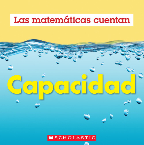 Capacidad (Las Matemáticas Cuentan): Capacity (Math Counts in Spanish) by Henry Pluckrose, 9781546133766