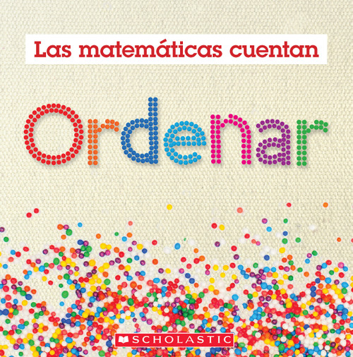 Ordenar (Las Matemáticas Cuentan): Sorting (Math Counts in Spanish) by Henry Pluckrose, 9781546133827