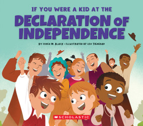 If You Were a Kid at the Declaration of Independence (1776) - 9781546136170 by Sonia W. Black, Leo Trinidad, 9781546136170