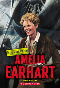 Amelia Earhart (Unsolved) by Dinah Williams, 9781546141518