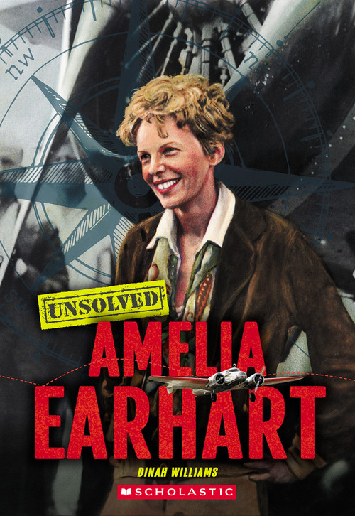 Amelia Earhart (Unsolved) by Dinah Williams, 9781546141518