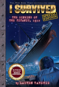 I Survived the Sinking of the Titanic, 1912 (Special Edition: I Survived #1) by Lauren Tarshis, Scott Dawson, 9781546150114