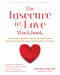 The Insecure in Love Workbook (Step-by-Step Guidance to Help You Overcome Anxious Attachment and Feel More Secure with Yourself and Your Partner) by Leslie Becker-Phelps, Dennis Tirch, 9781648482175