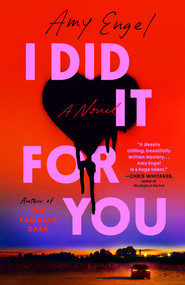 I Did It For You (A Novel) - 9780593187418 by Amy Engel, 9780593187418
