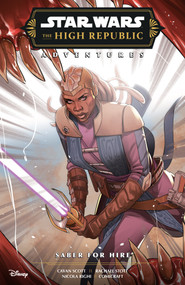 Star Wars: The High Republic Adventures Phase III--Saber for Hire by Cavan Scott, Rachael Stott, 9781506742748