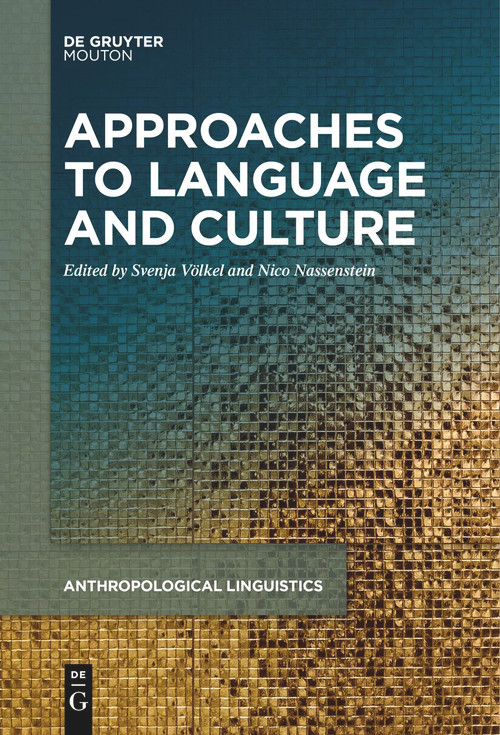Approaches to Language and Culture by Svenja Völkel, Nico Nassenstein, 9783111522715