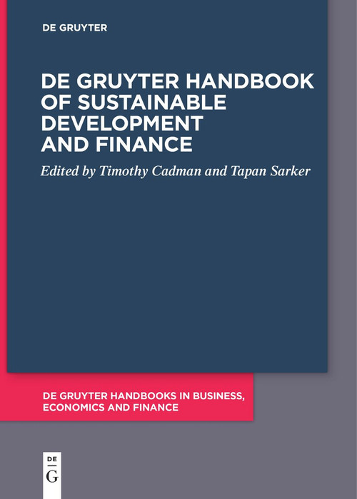 De Gruyter Handbook of Sustainable Development and Finance by Timothy Cadman, Tapan Sarker, 9783111523651