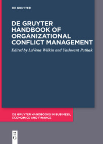 De Gruyter Handbook of Organizational Conflict Management by LaVena Wilkin, Yashwant Pathak, 9783111529226